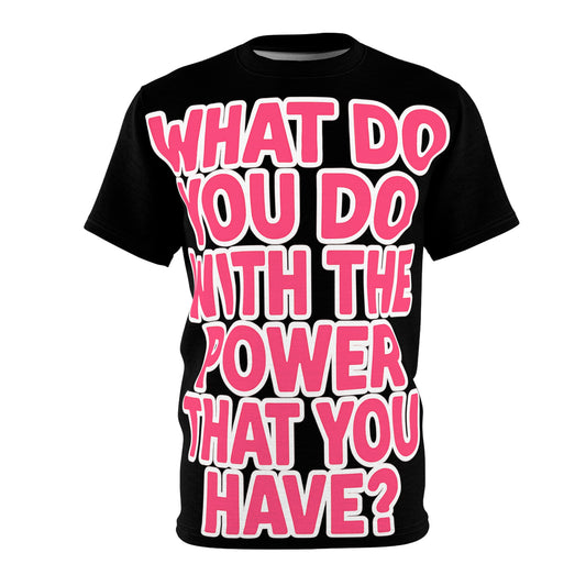 Motivational Graphic Tee — "What Do You The Power That You Have?"