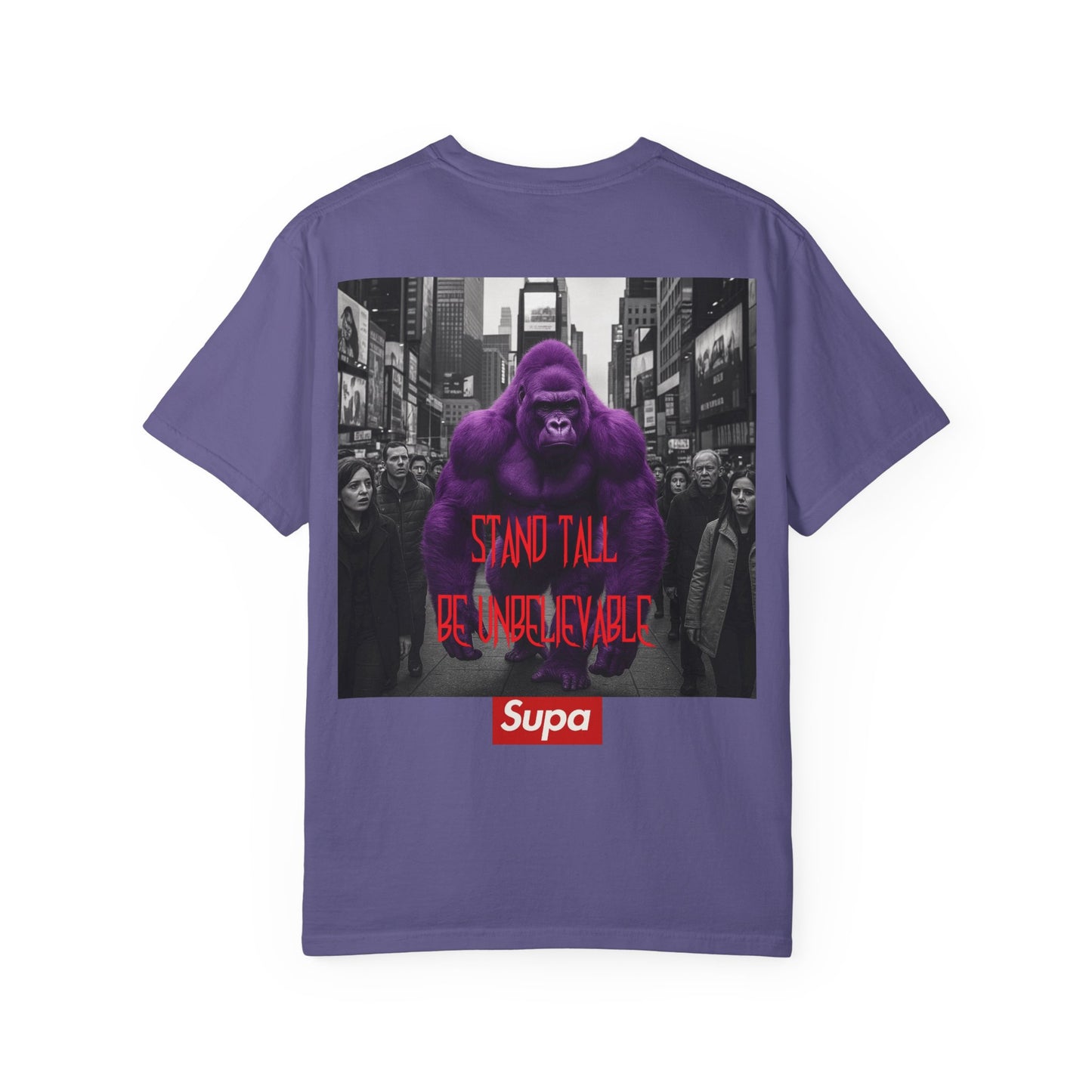 Supa Gorilla Tee — "Stand Tall Be Unbelievable" Graphic T-Shirt